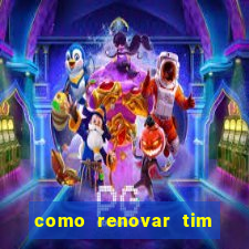 como renovar tim beta antes do prazo