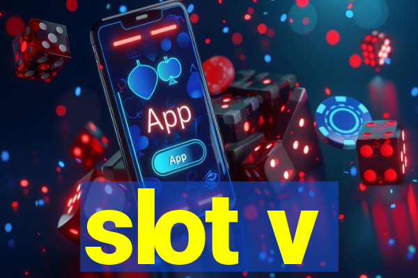 slot v