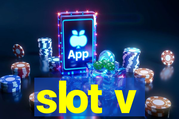 slot v