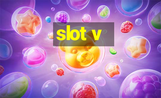 slot v