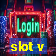 slot v