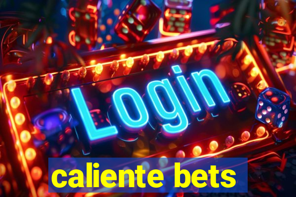 caliente bets