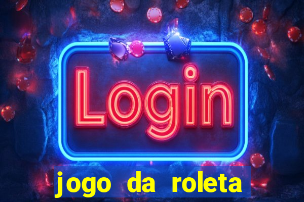 jogo da roleta esporte da sorte