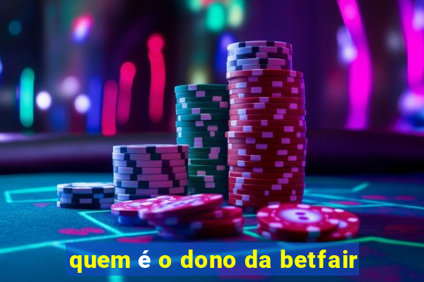 quem é o dono da betfair