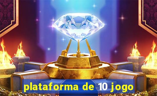 plataforma de 10 jogo