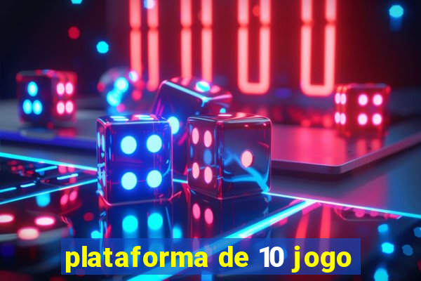 plataforma de 10 jogo