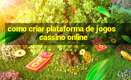 como criar plataforma de jogos cassino online