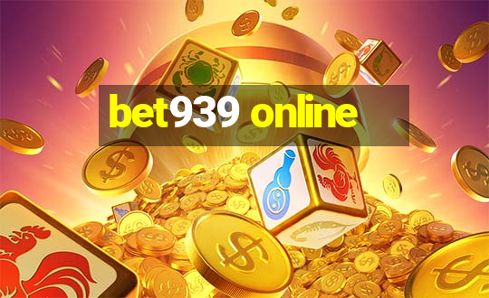 bet939 online