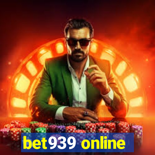 bet939 online