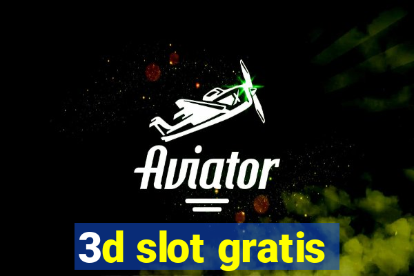 3d slot gratis