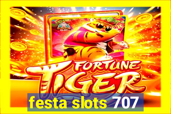 festa slots 707