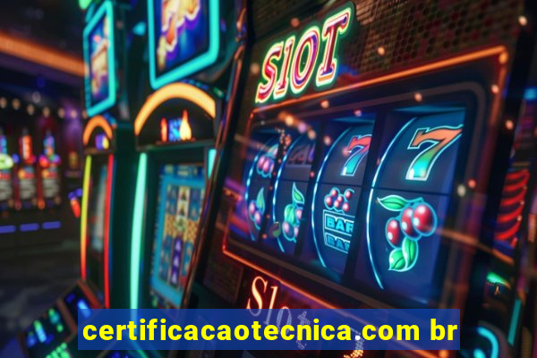 certificacaotecnica.com br