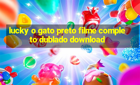 lucky o gato preto filme completo dublado download