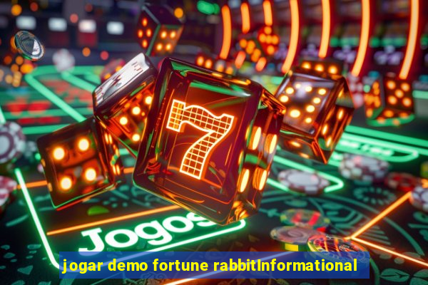 jogar demo fortune rabbitInformational