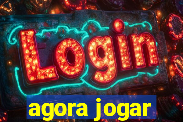 agora jogar