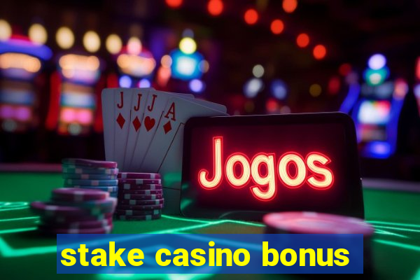 stake casino bonus