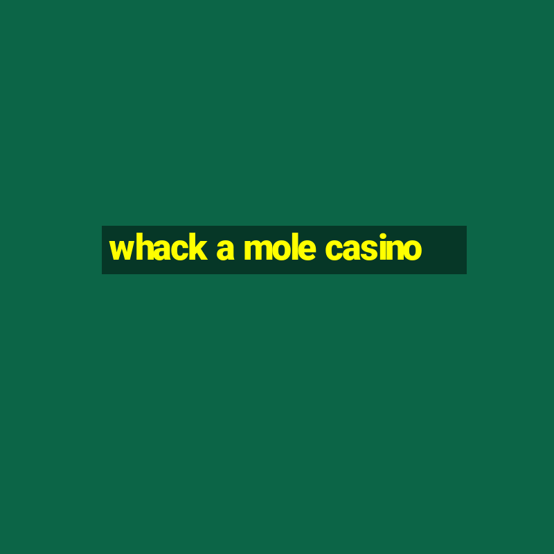 whack a mole casino