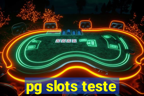 pg slots teste