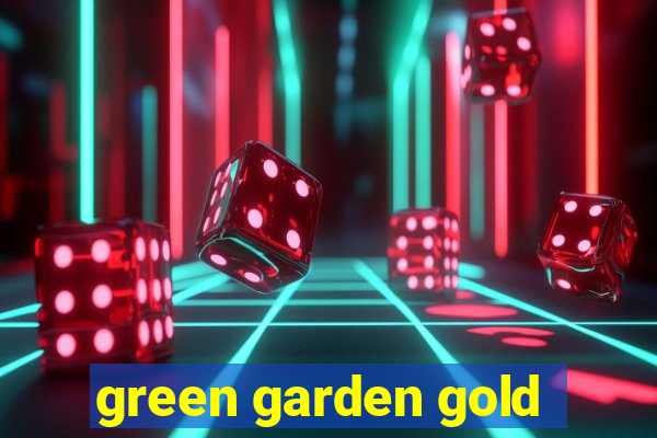 green garden gold