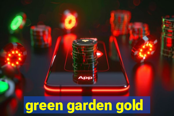 green garden gold