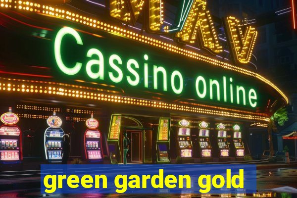 green garden gold