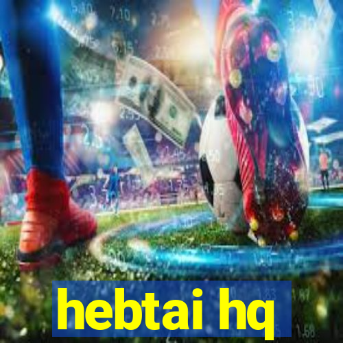 hebtai hq