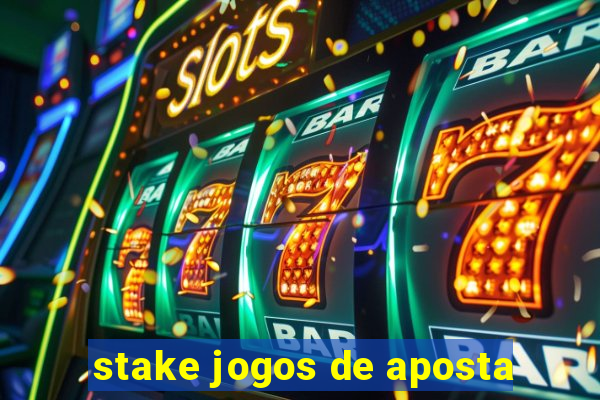 stake jogos de aposta