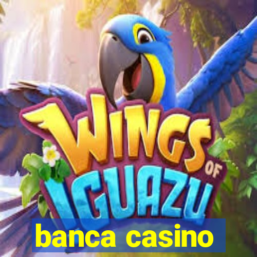 banca casino