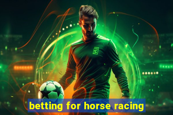 betting for horse racing