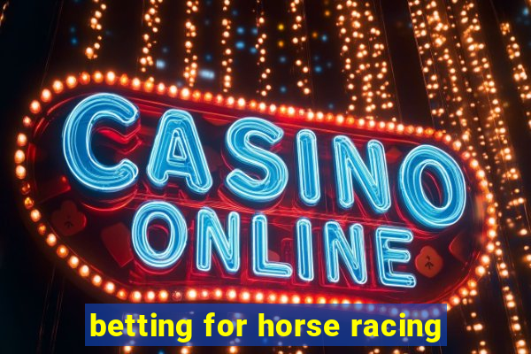 betting for horse racing