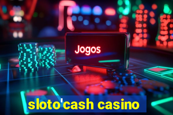 sloto'cash casino