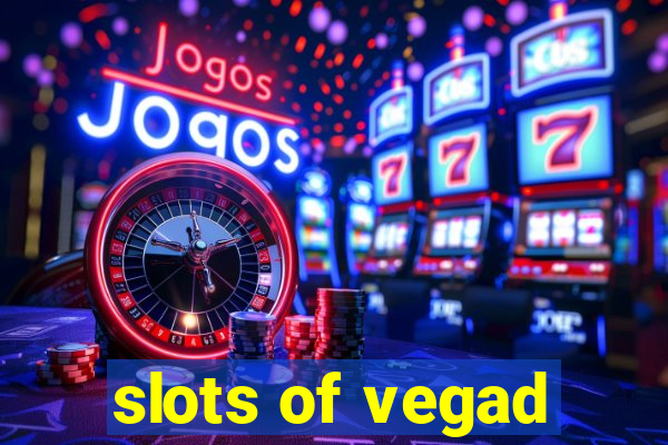 slots of vegad