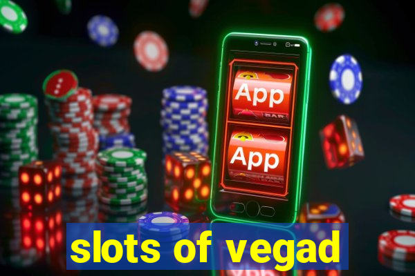 slots of vegad