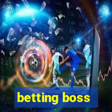 betting boss