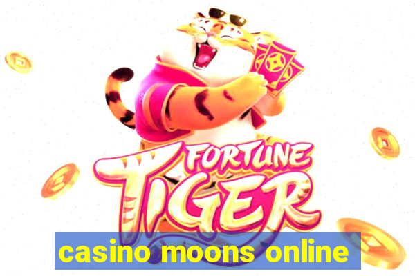 casino moons online