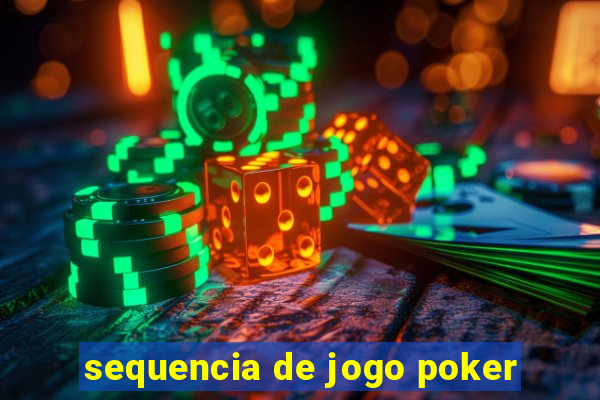 sequencia de jogo poker