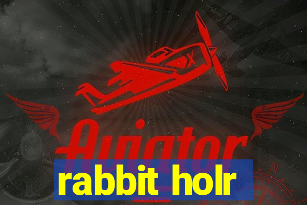 rabbit holr