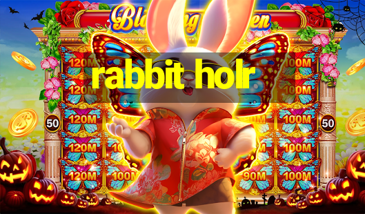 rabbit holr