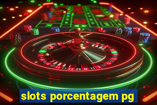 slots porcentagem pg