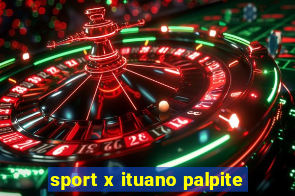 sport x ituano palpite