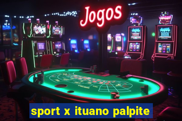 sport x ituano palpite