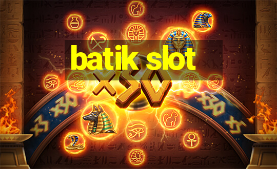 batik slot