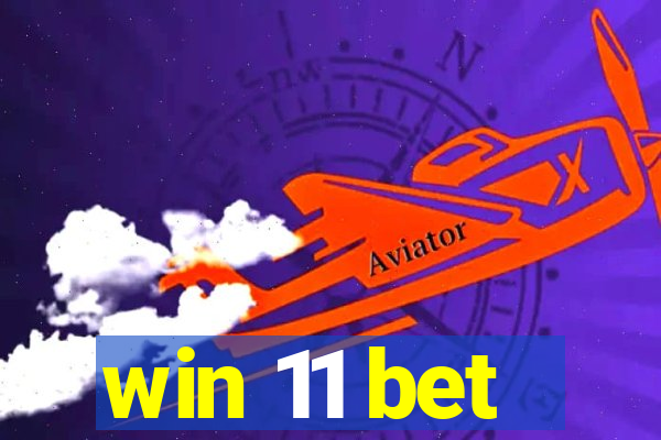 win 11 bet