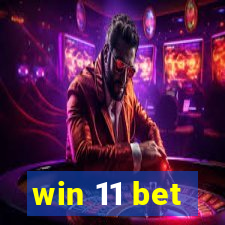 win 11 bet