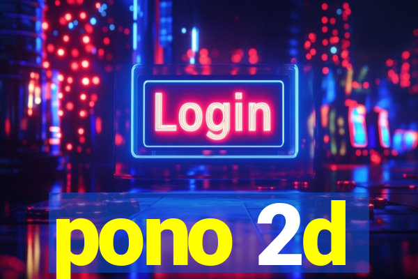 pono 2d