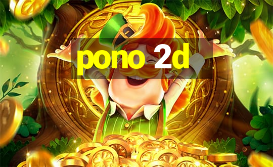 pono 2d