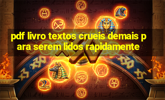 pdf livro textos crueis demais para serem lidos rapidamente