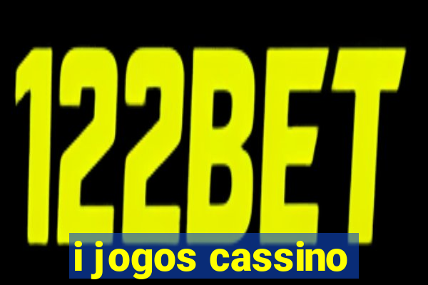 i jogos cassino