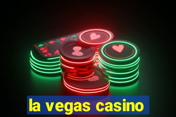 la vegas casino