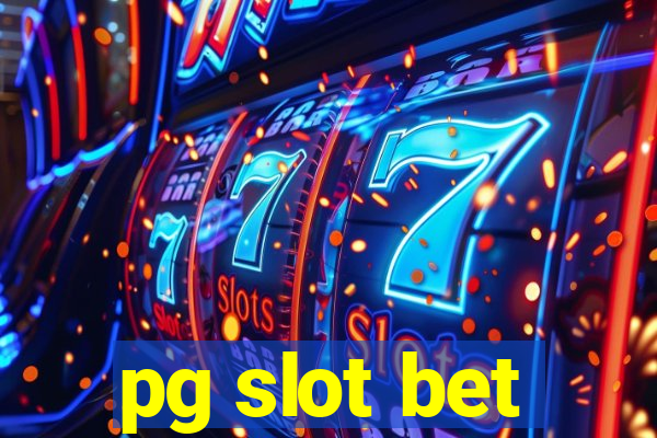 pg slot bet